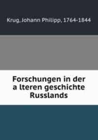 Forschungen in der a?lteren geschichte Russlands