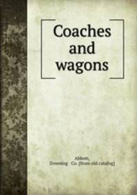 Coaches and wagons