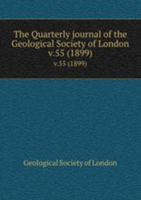 The Quarterly journal of the Geological Society of London. v.55 (1899)