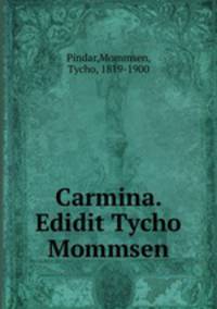 Carmina. Edidit Tycho Mommsen