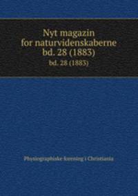 Nyt magazin for naturvidenskaberne. bd. 28 (1883)