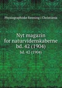 Nyt magazin for naturvidenskaberne. bd. 42 (1904)