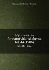 Nyt magazin for naturvidenskaberne. bd. 44 (1906)