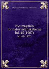 Nyt magazin for naturvidenskaberne. bd. 45 (1907)