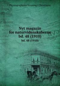 Nyt magazin for naturvidenskaberne. bd. 48 (1910)