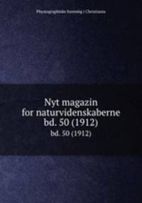 Nyt magazin for naturvidenskaberne. bd. 50 (1912)