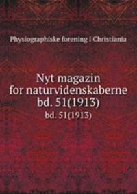 Nyt magazin for naturvidenskaberne. bd. 51(1913)