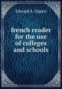 french reader for the use of colleges and schools