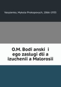O.M. Bodi?anskii i ego zaslugi dli?a izuchenii?a Malorosii