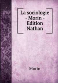 La sociologie - Morin - Edition Nathan