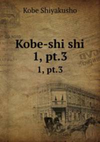 Kobe-shi shi. 1, pt.3