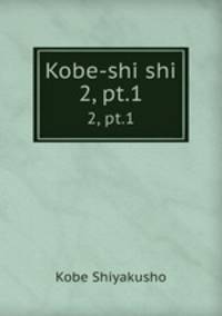Kobe-shi shi. 2, pt.1