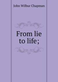 From lie to life;