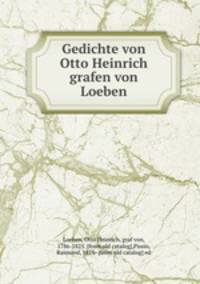 Gedichte von Otto Heinrich grafen von Loeben