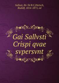 Gai Sallvsti Crispi qvae svpersvnt