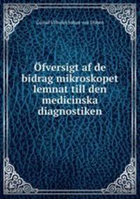Ofversigt af de bidrag mikroskopet lemnat till den medicinska diagnostiken