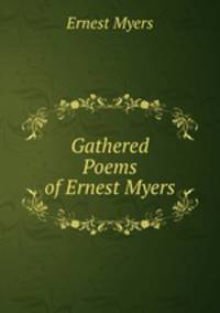 Gathered Poems of Ernest Myers