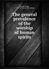 The general prevalence of the worship of human spirits