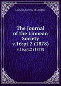 The Journal of the Linnean Society.. v.16:pt.2 (1878)