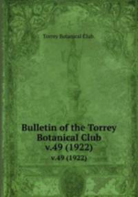 Bulletin of the Torrey Botanical Club.. v.49 (1922)