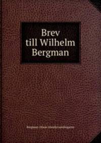 Brev till Wilhelm Bergman