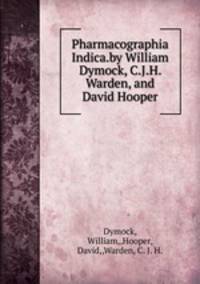 Pharmacographia Indica.by William Dymock, C.J.H. Warden, and David Hooper.