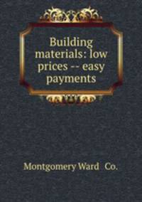 Building materials: low prices -- easy payments