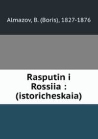 Rasputin i Rossiia : (istoricheskaia)