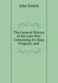 The General History of the Late War: Containing It