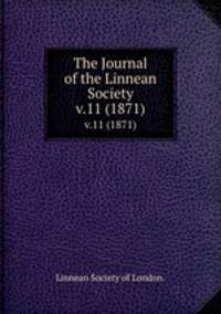 The Journal of the Linnean Society.. v.11 (1871)