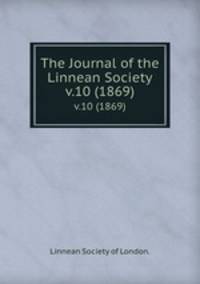 The Journal of the Linnean Society.. v.10 (1869)