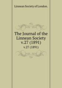 The Journal of the Linnean Society.. v.27 (1891)