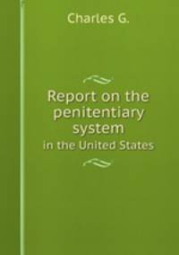 Report on the penitentiary system. in the United States
