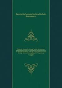Flora oder Botanische Zeitung ?welche Recensionen, Abhandlungen, Aufsa?tze, Neuigkeiten und Nachrichten, die Botanik betreffend, entha?lt /herausgegeben von der Ko?nigl. Botanischen Gesellschaft in Regensburg.. v.70 (1887)