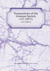 Transactions of the Linnean Society.. v.27 (1871)