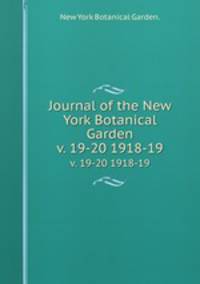 Journal of the New York Botanical Garden.. v. 19-20 1918-19