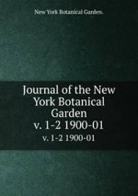 Journal of the New York Botanical Garden.. v. 1-2 1900-01