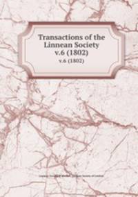 Transactions of the Linnean Society.. v.6 (1802)