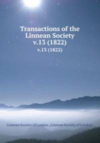 Transactions of the Linnean Society.. v.13 (1822)