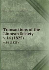 Transactions of the Linnean Society.. v.14 (1825)