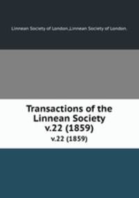 Transactions of the Linnean Society.. v.22 (1859)