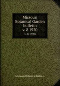 Missouri Botanical Garden bulletin.. v. 8 1920