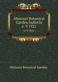 Missouri Botanical Garden bulletin.. v. 9 1921