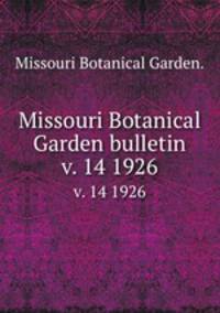 Missouri Botanical Garden bulletin.. v. 14 1926