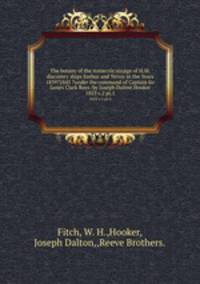 The botany of the Antarctic voyage of H.M. discovery ships Erebus and Terror in the Years 1839?1843 ?under the command of Captain Sir James Clark Ross /by Joseph Dalton Hooker.. 1853 v.2 pt.1