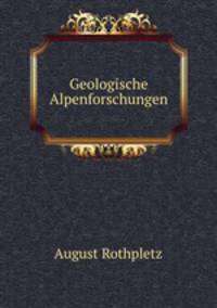Geologische Alpenforschungen