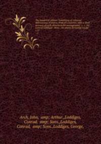 The botanical cabinet ?consisting of coloured delineations of plants, from all countries, with a short account of each, directions for management, &c, &c /by Conrad Loddiges & Sons ; the plates by George Cooke.. v.15