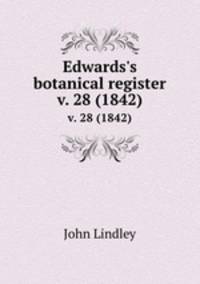 Edwards`s botanical register.. v. 28 (1842)