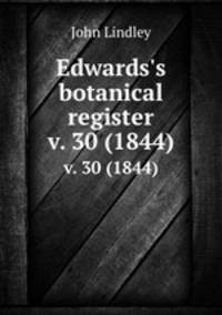 Edwards`s botanical register.. v. 30 (1844)