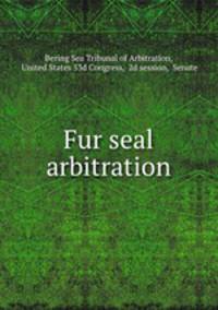 Fur seal arbitration